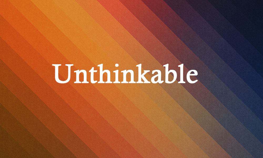 Unthinkable