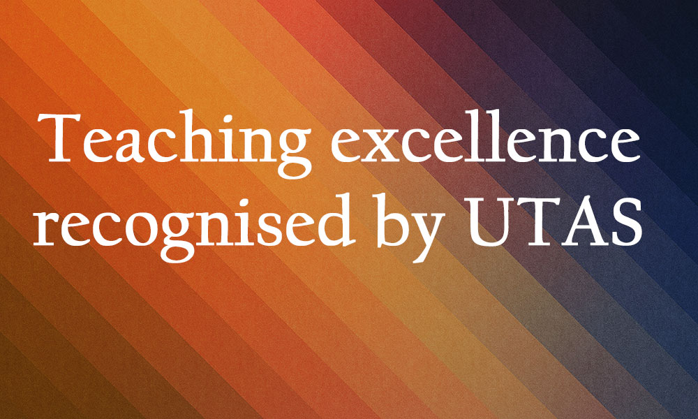 Teaching excellence recognised by UTAS